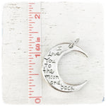 I love you to the moon and back - Moon - Charm