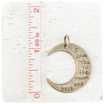 I love you to the moon and back - Moon - Charm